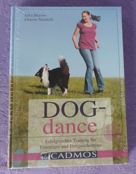 Inka Burow / Denise Nardelli, DOG-dance. Erfolgreiches Training fr Einsteiger und Fortgeschrittene